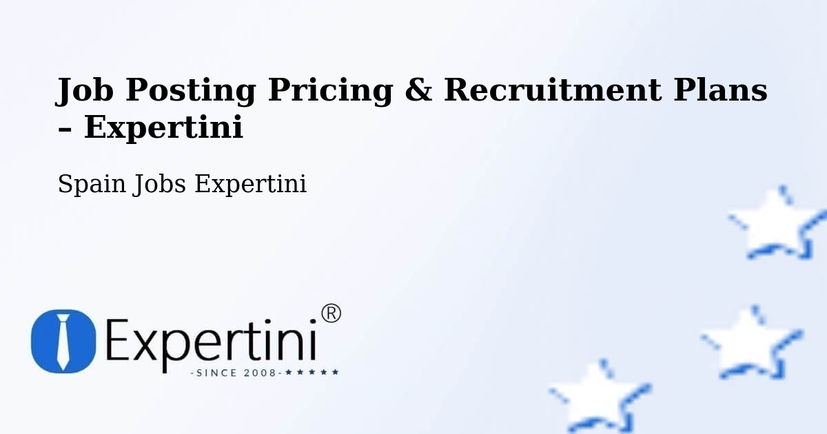 Job Posting Pricing & Recruitment Plans – Arteixo - Arteixo, Spain Jobs Expertini